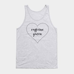 caffeine queen Tank Top